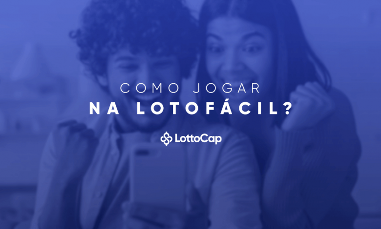 Lotofacil para Iniciantes - Como Jogar Nas Loterias