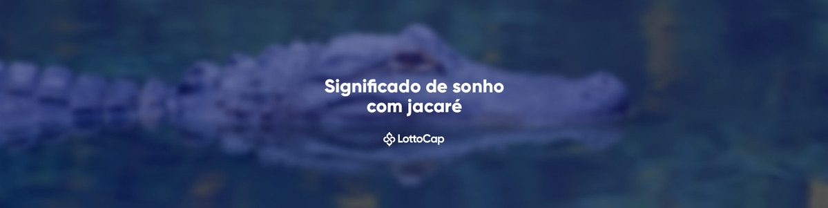 Sonhar com jacaré - jogo do bicho: saiba o que significa