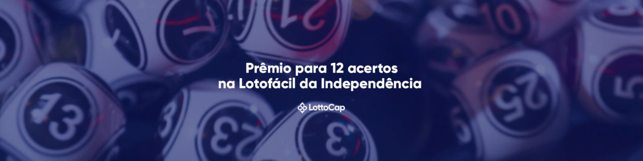 Lotofácil da Independência é mais fácil de ganhar que a Mega-Sena